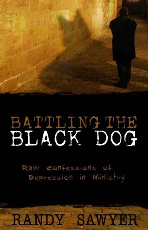 Cover of the book Battling the Black Dog: Raw Confessions of Depression in Ministry by Randy Sawyer, Randall House