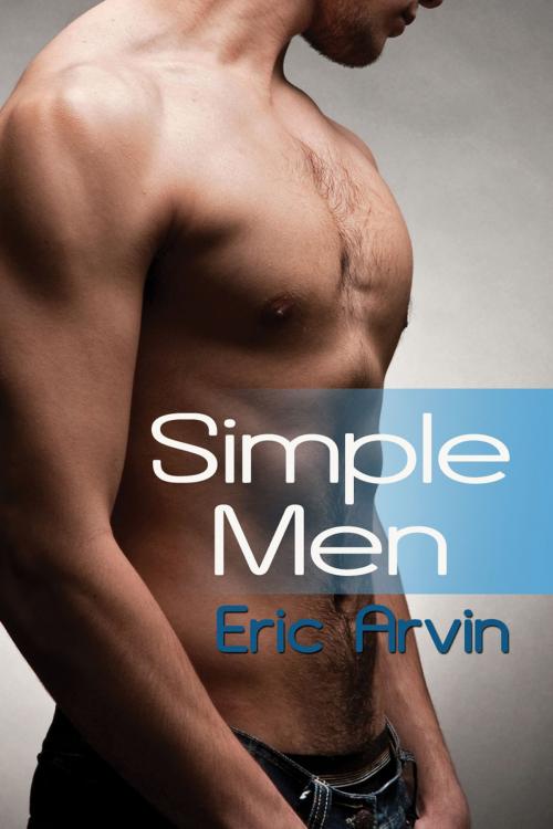 Cover of the book Simple Men by Eric Arvin, Dreamspinner Press