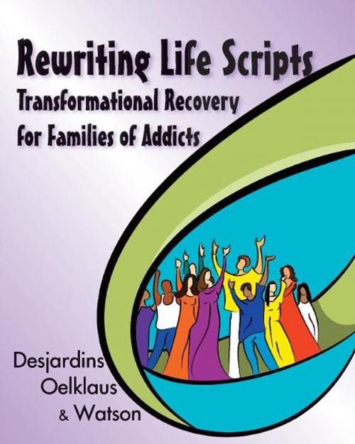 Cover of the book Rewriting Life Scripts by Liliane Desjardins, Nancy Oelklaus, Loving Healing Press