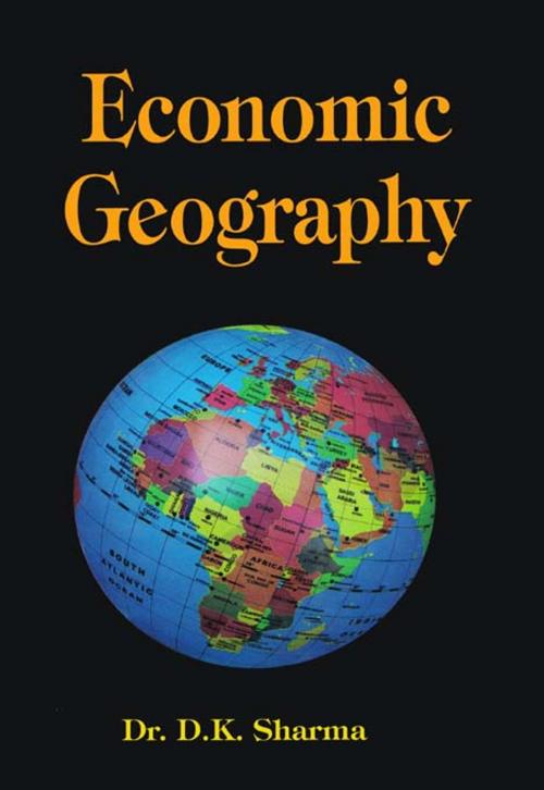 Cover of the book Economic Geography by Dr. D.K.Sharma, D.P.S. Publishing House