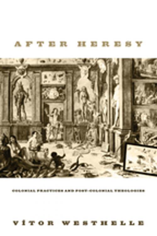 Cover of the book After Heresy by Vítor Westhelle, Wipf and Stock Publishers
