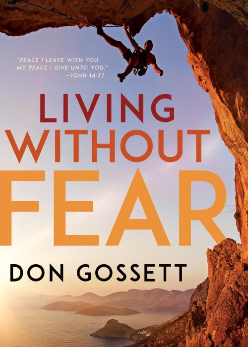Cover of the book Living Without Fear by Don Gossett, Whitaker House