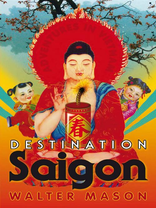 Cover of the book Destination Saigon by Walter Mason, Allen & Unwin