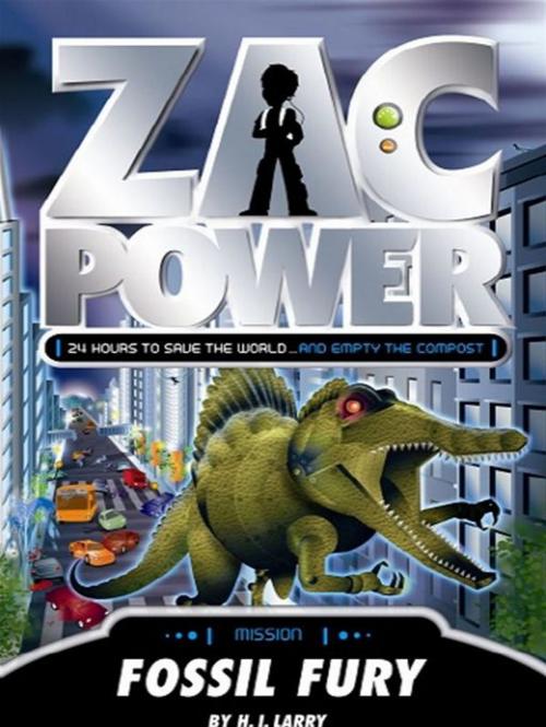 Cover of the book Zac Power: Fossil Fury by H. I. Larry, Hardie Grant Egmont