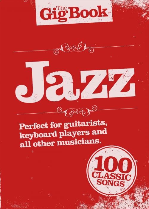 Cover of the book The Gig Book: Jazz by Wise Publications, Music Sales Limited
