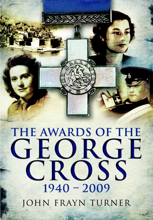 Cover of the book Awards of the George Cross by John  Frayn Turner, Pen and Sword