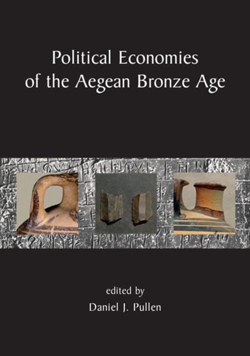 Cover of the book Political Economies of the Aegean Bronze Age by Daniel J. Pullen, Oxbow Books