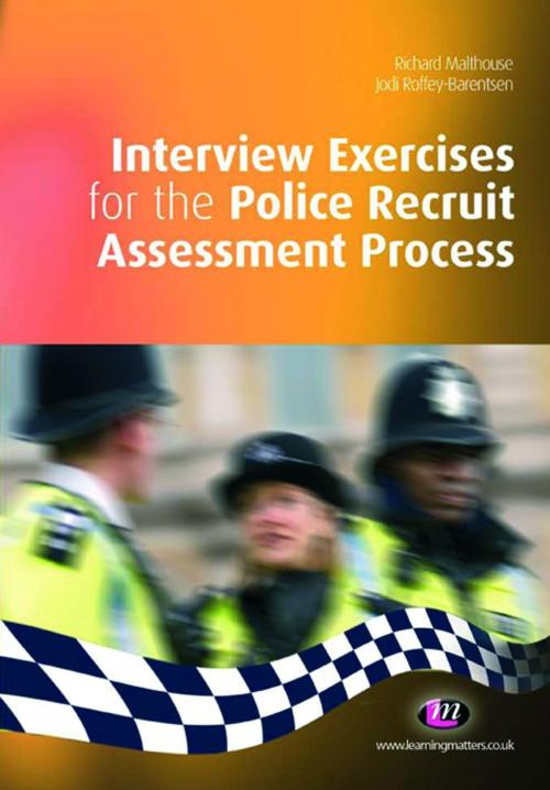 Cover of the book Interview Exercises for the Police Recruit Assessment Process by Richard Malthouse, Jodi Roffey-Barentsen, SAGE Publications