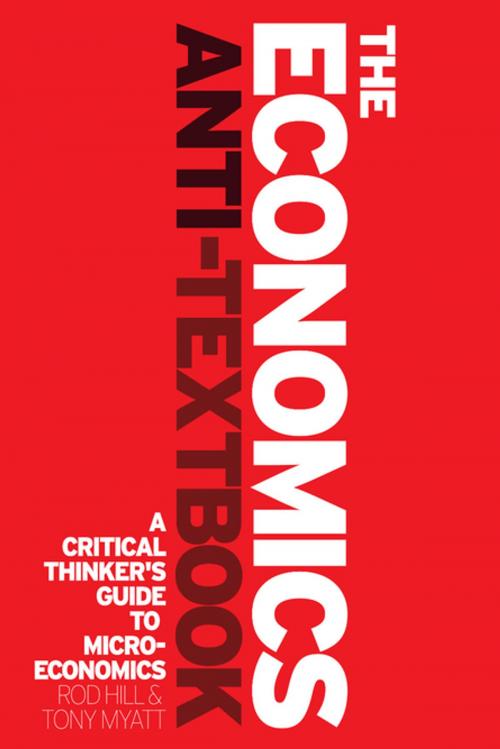 Cover of the book The Economics Anti-Textbook by Rod Hill, Professor Tony Myatt, Zed Books