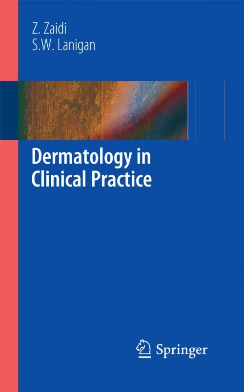 Cover of the book Dermatology in Clinical Practice by Zohra Zaidi, S.W Lanigan, Springer London