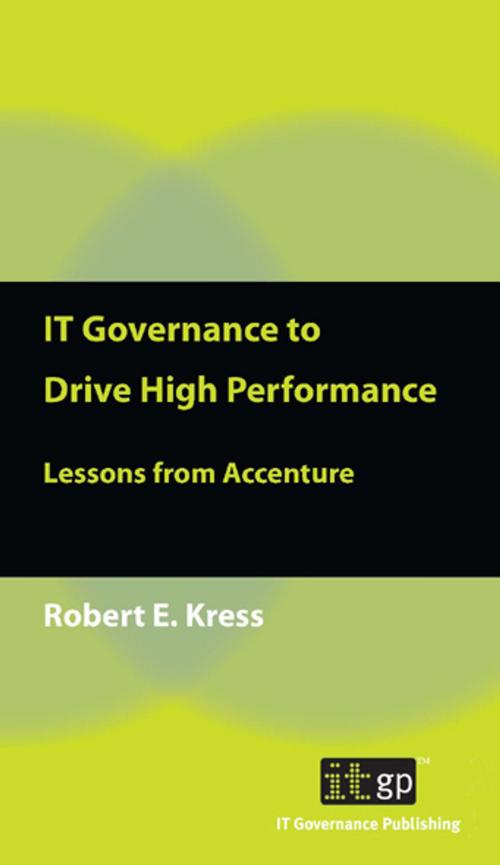 Cover of the book IT Governance to Drive High Performance by Robert E. Kress, IT Governance Ltd