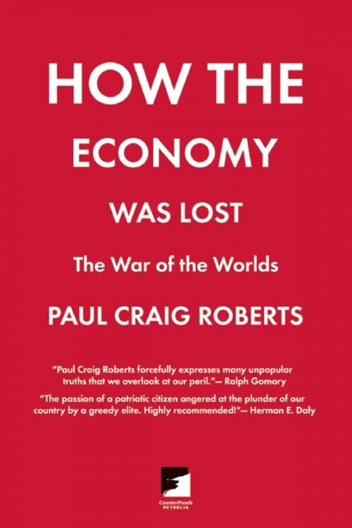 Cover of the book How the Economy Was Lost by Paul Craig Roberts, AK Press