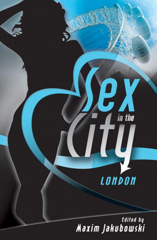 Cover of the book Sex in the City - London by Matt Thorne, Justine Elyot, Frances Ann Kerr, Valerie Grey, N. J. Streitberger, Kristina Lloyd, Lily Harlem, Elizabeth Coldwell, Clarice Clique, Carrie Williams, Kevin Mullins, Marcelle Perks, Xcite Books