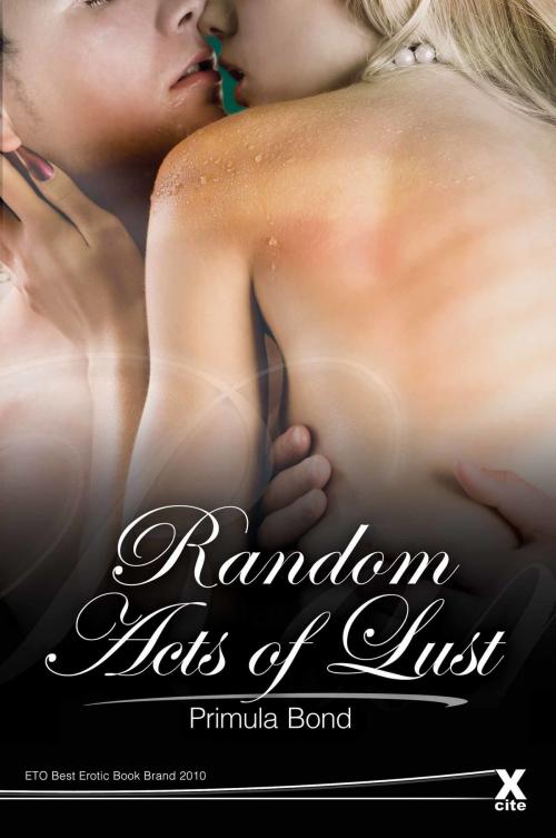 Cover of the book Random Acts of Lust by Primula Bond, Xcite Books