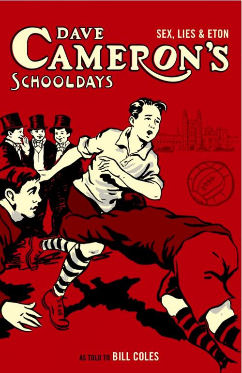 Cover of the book Dave Cameron's Schooldays by Bill Coles, Legend Times Group
