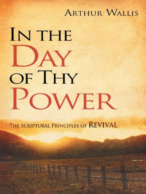 Cover of the book In the Day of Thy Power by Arthur Wallis, CLC Publications