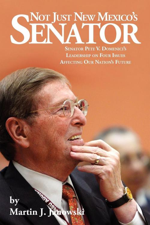 Cover of the book Not Just New Mexico's Senator by Martin J. Janowski, Rio Grande Books