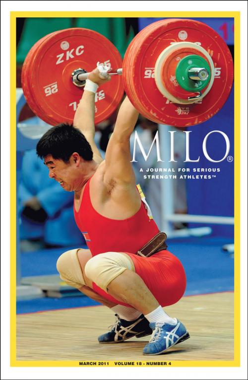 Cover of the book MILO: A Journal for Serious Strength Athletes, March 2011, Vol. 18, No. 4 by Randall J. Strossen, Ph.D., IronMind Enterprises, Inc.