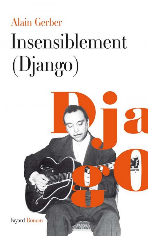 Cover of the book Insensiblement (Django) by Alain Gerber, Fayard
