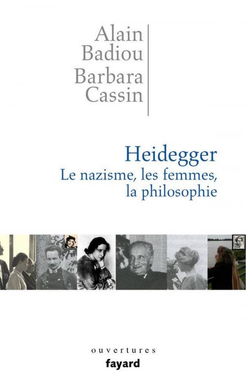 Cover of the book Heidegger. Les femmes, le nazisme et la philosophie by Alain Badiou, Barbara Cassin, Fayard
