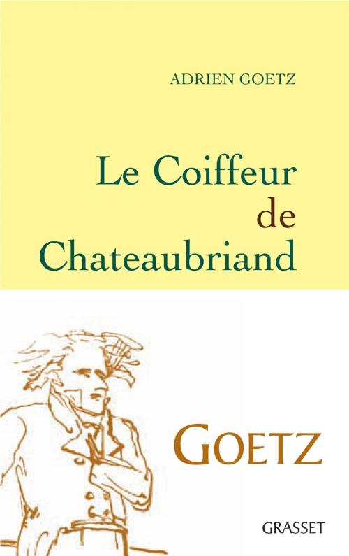 Cover of the book Le Coiffeur de Chateaubriand by Adrien Goetz, Grasset
