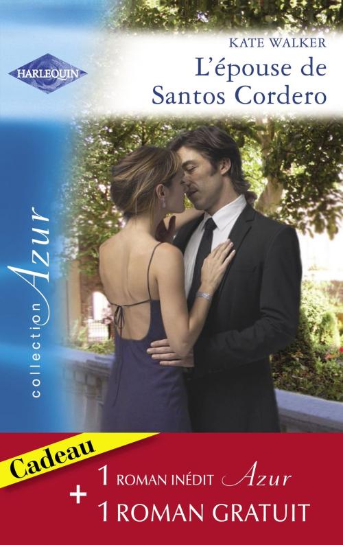 Cover of the book L'épouse de Santos Cordero - Passions sous les Tropiques (Harlequin Azur) by Kate Walker, Robyn Donald, Harlequin