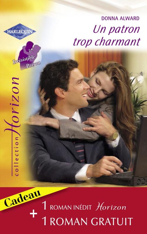 Cover of the book Un patron trop charmant - Un fiancé pour Lilah (Harlequin Horizon) by Donna Alward, Myrna Mackenzie, Harlequin