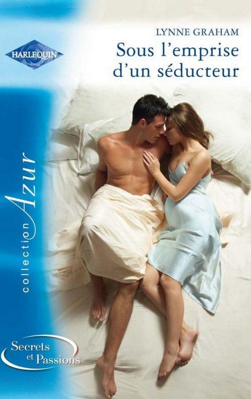 Cover of the book Sous l'emprise d'un séducteur by Lynne Graham, Harlequin