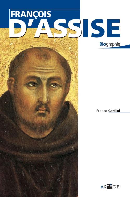 Cover of the book François d'Assise by Franco Cardini, Artège Editions