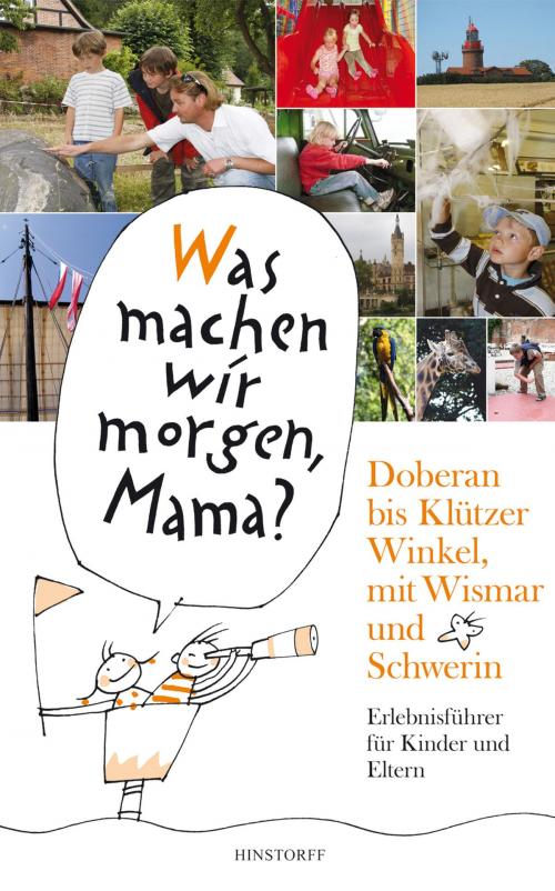 Cover of the book Was machen wir morgen, Mama? Doberan bis Klützer Winkel­ mit Wismar und Schwerin by Kirsten Schielke, Birgit Vitense, Hinstorff Verlag