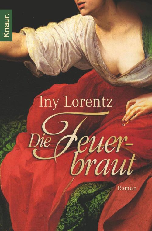 Cover of the book Die Feuerbraut by Iny Lorentz, Knaur eBook