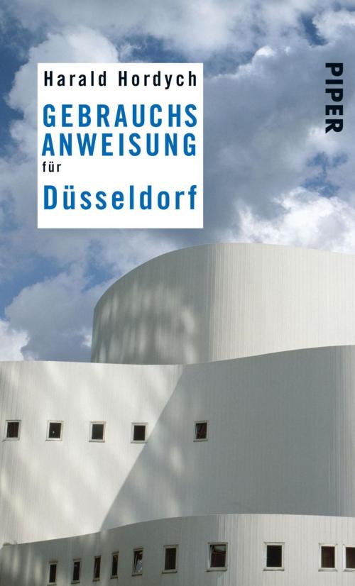 Cover of the book Gebrauchsanweisung für Düsseldorf by Harald Hordych, Piper ebooks