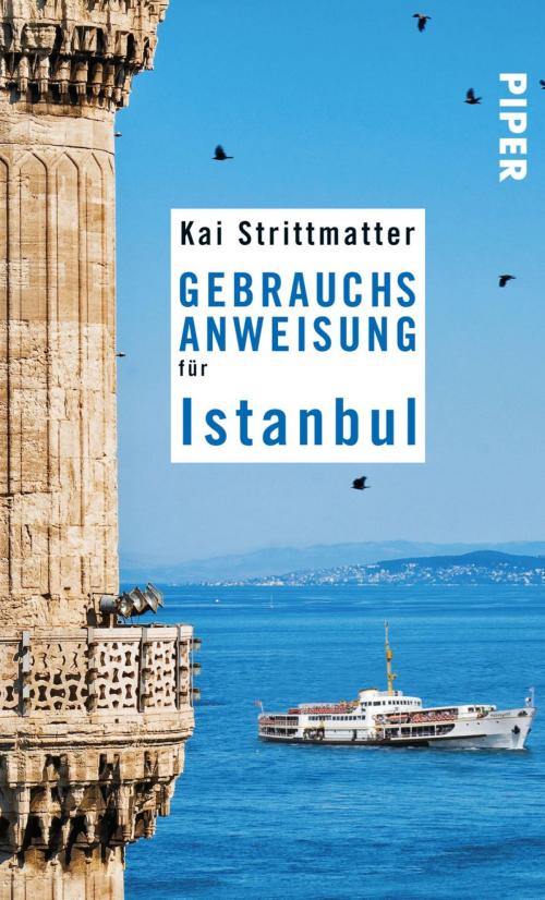 Cover of the book Gebrauchsanweisung für Istanbul by Kai Strittmatter, Piper ebooks