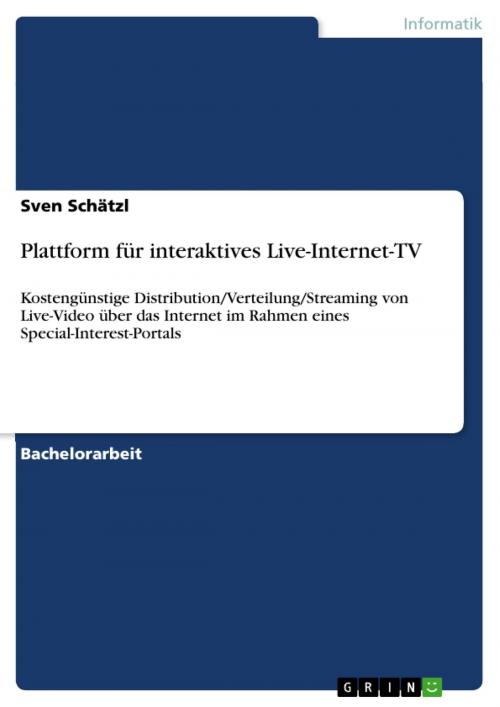 Cover of the book Plattform für interaktives Live-Internet-TV by Sven Schätzl, GRIN Verlag
