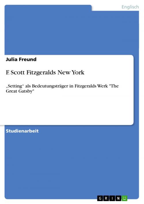 Cover of the book F. Scott Fitzgeralds New York by Julia Freund, GRIN Verlag