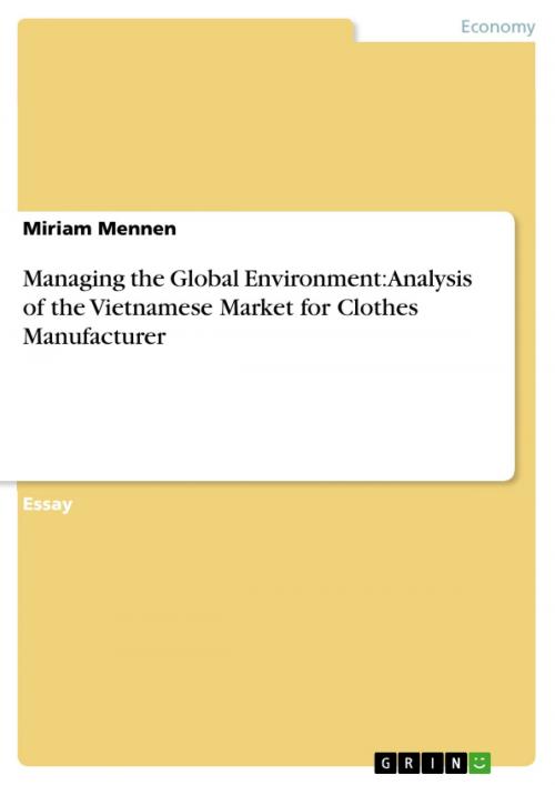 Cover of the book Managing the Global Environment: Analysis of the Vietnamese Market for Clothes Manufacturer by Miriam Mennen, GRIN Publishing