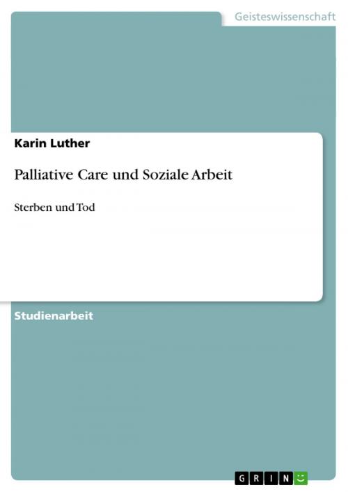 Cover of the book Palliative Care und Soziale Arbeit by Karin Luther, GRIN Verlag