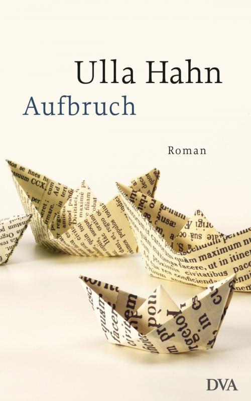Cover of the book Aufbruch by Ulla Hahn, Deutsche Verlags-Anstalt