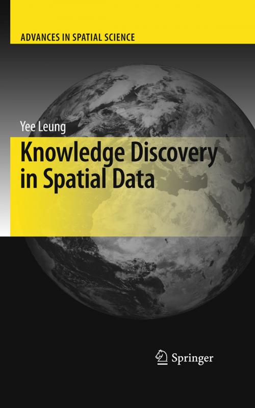 Cover of the book Knowledge Discovery in Spatial Data by Yee Leung, Springer Berlin Heidelberg