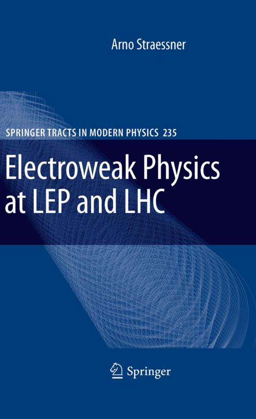 Cover of the book Electroweak Physics at LEP and LHC by Arno Straessner, Springer Berlin Heidelberg
