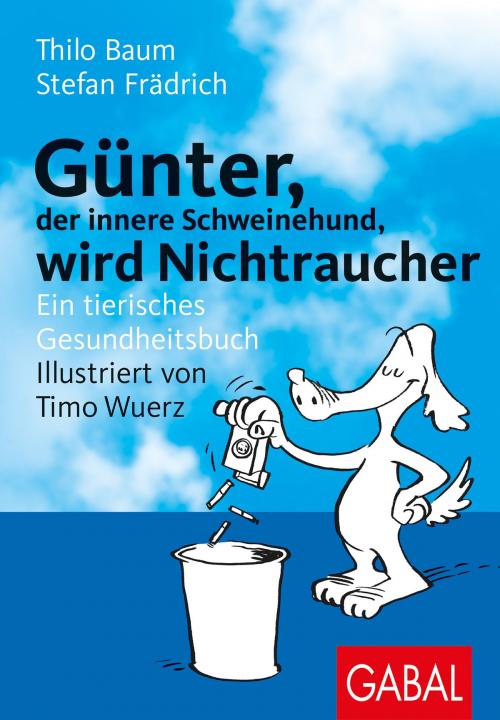 Cover of the book Günter, der innere Schweinehund, wird Nichtraucher by Thilo Baum, Stefan Frädrich, GABAL Verlag
