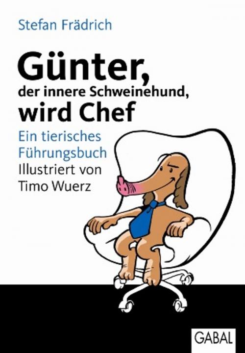 Cover of the book Günter, der innere Schweinehund, wird Chef by Stefan Frädrich, GABAL Verlag