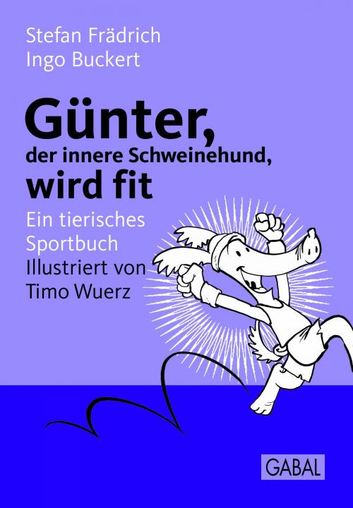 Cover of the book Günter, der innere Schweinehund, wird fit by Stefan Frädrich, Ingo Buckert, GABAL Verlag