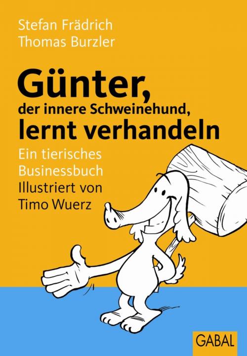 Cover of the book Günter, der innere Schweinehund, lernt verhandeln by Stefan Frädrich, Thomas Burzler, GABAL Verlag