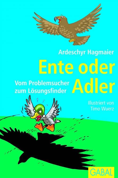Cover of the book Ente oder Adler by Ardeschyr Hagmaier, GABAL Verlag