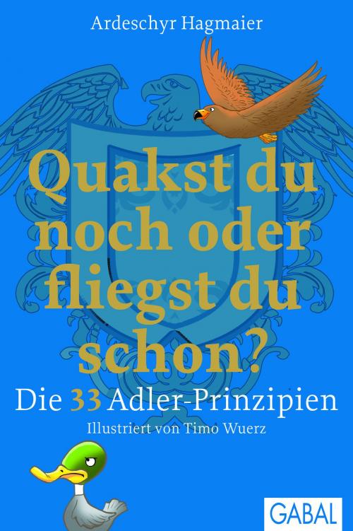 Cover of the book Quakst du noch oder fliegst du schon? by Ardeschyr Hagmaier, GABAL Verlag