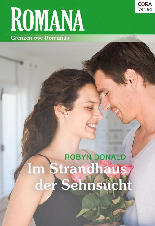 Cover of the book Im Strandhaus der Sehnsucht by ROBYN DONALD, CORA Verlag