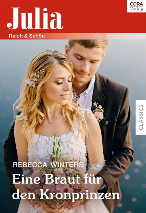 Cover of the book Eine Braut für den Kronprinzen by Rebecca Winters, CORA Verlag