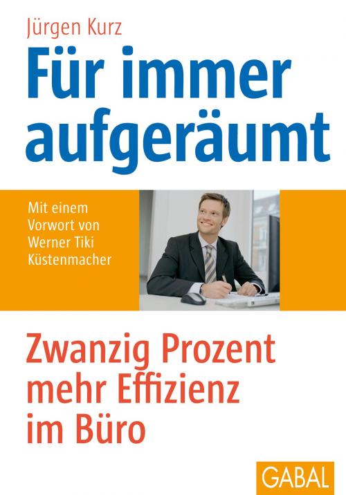 Cover of the book Für immer aufgeräumt by Jürgen Kurz, GABAL Verlag