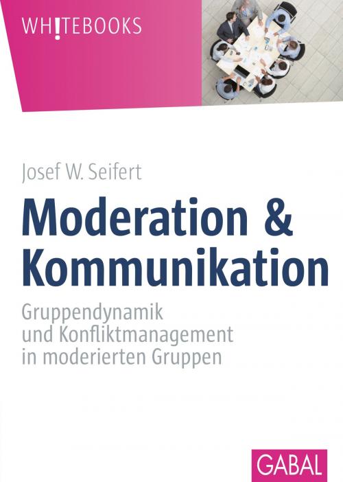 Cover of the book Moderation & Kommunikation by Josef W. Seifert, GABAL Verlag